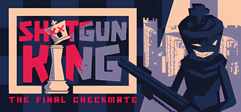 Shotgun King The Final Checkmate v1.515i