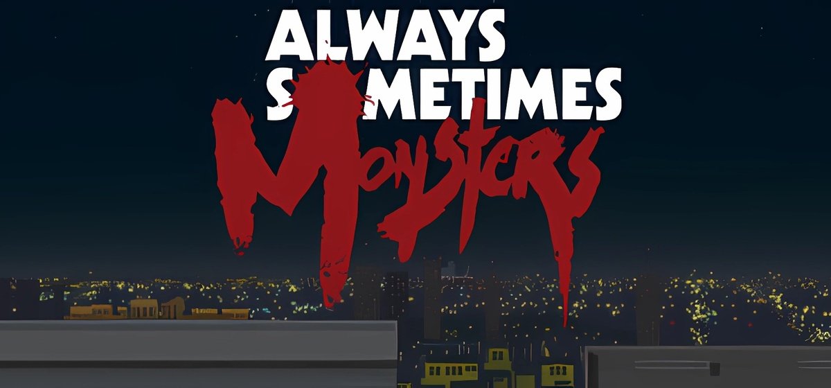 Always Sometimes Monsters v1.26