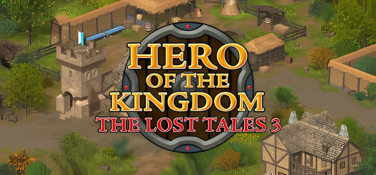 Hero of the Kingdom The Lost Tales 3 v1.0.8c
