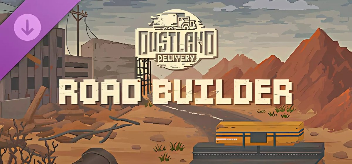 Dustland Delivery Road Builder Builder v1.21.148a