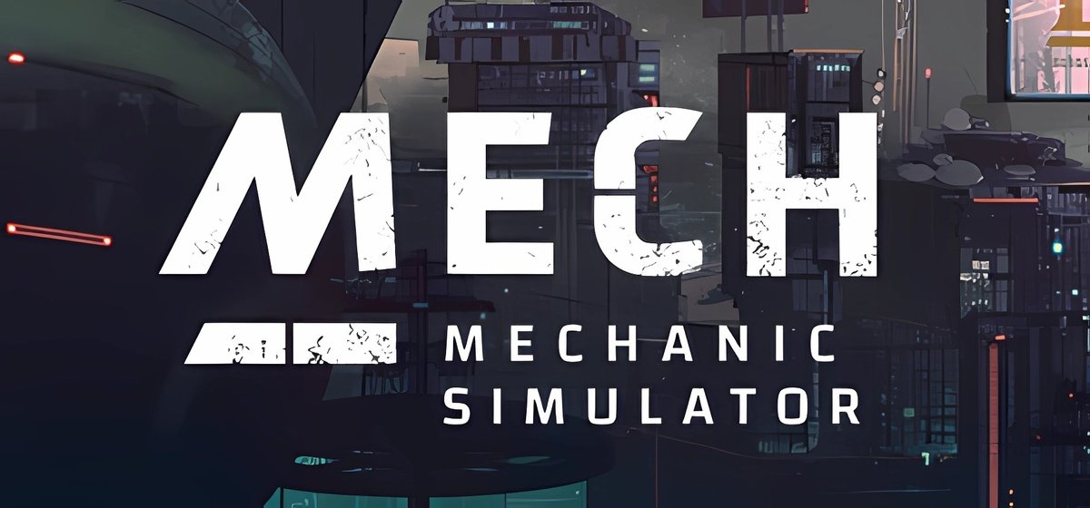 Mech Mechanic Simulator v02.04.2021