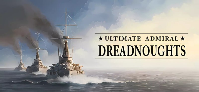 Ultimate Admiral Dreadnoughts v1.6.1.3