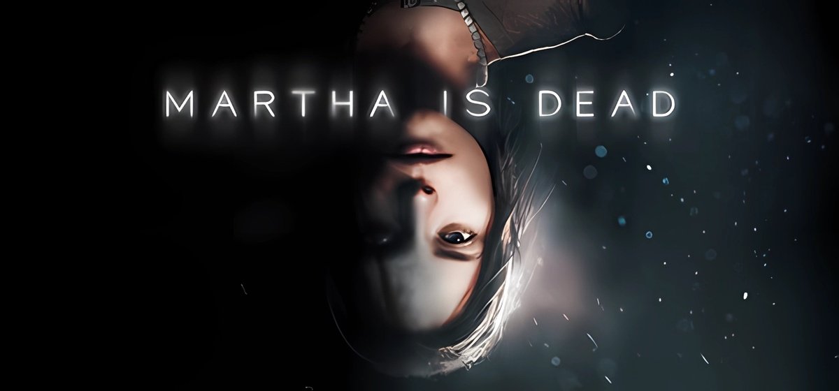 Martha is Dead v1.0720.01