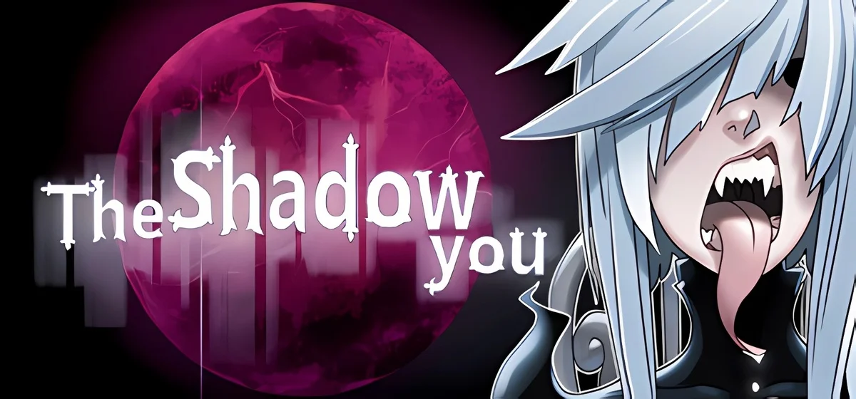 The Shadow You v25.01.2021