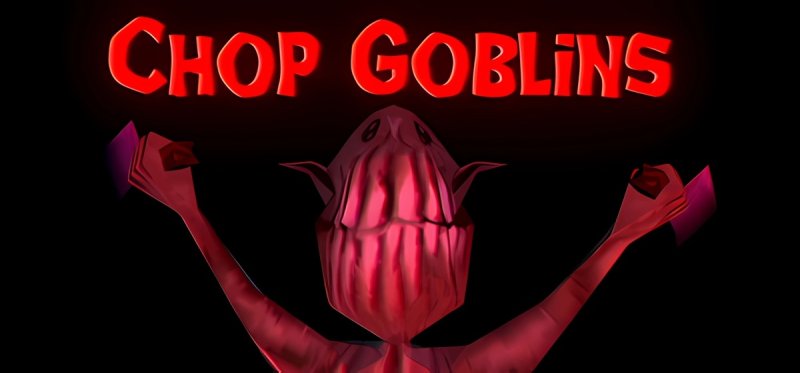 Chop Goblins v02.12.23
