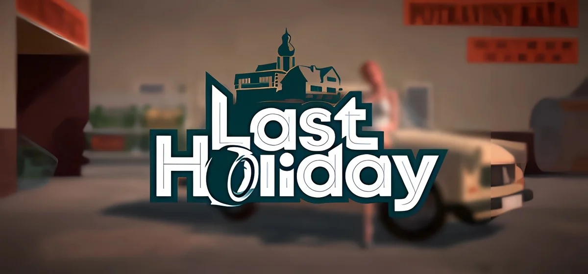 Last Holiday v0.11 - early access