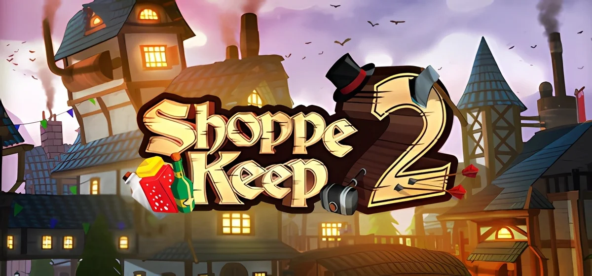 Shoppe Keep 2 v1.1.9192988