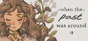 When The Past Was Around v0.64