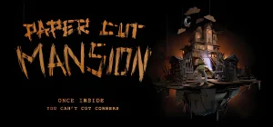 Paper Cut Mansion v1.6
