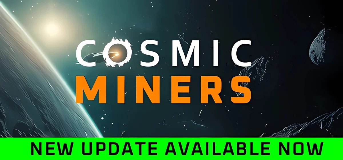 Cosmic Miners Build 19117551 - early access