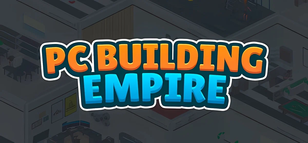 PC Building Empire Building Empire Build 19395333 - early access