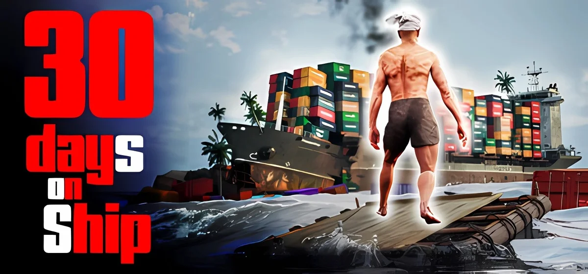 30 Days on Ship v24.7.2025