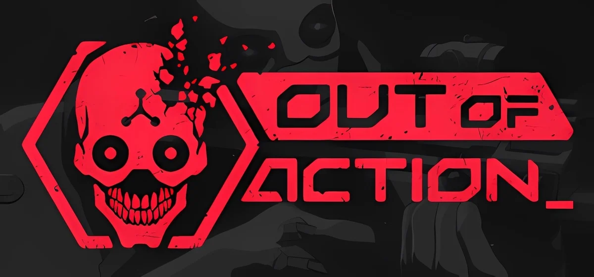 Out of Action v01.08.2025