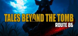Tales Beyond The Tomb - Route 86 Build 19663032