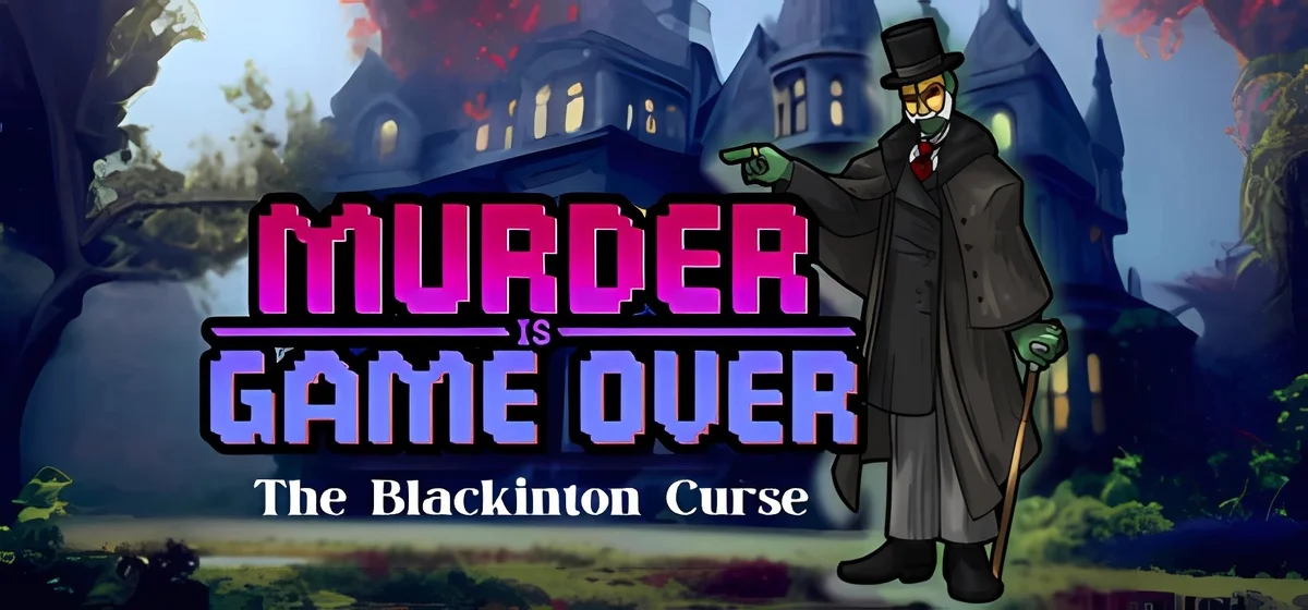 Murder Is Game Over The Blackinton Curse v05.01.2026