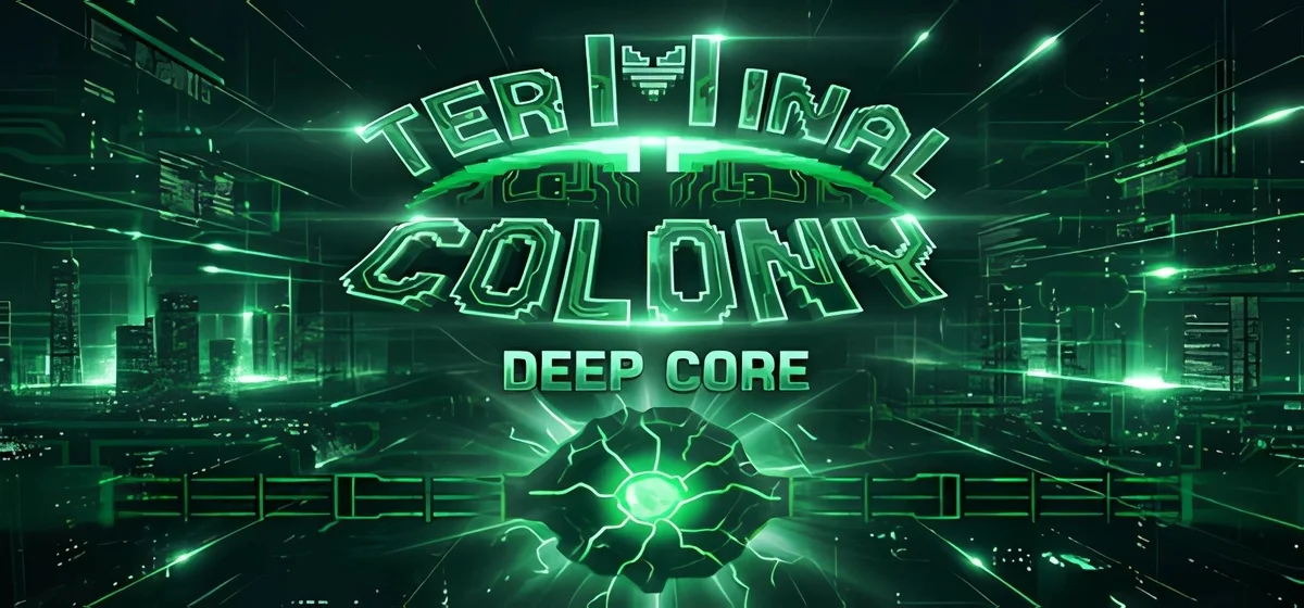Terminal Colony Deep Core v0.9.25